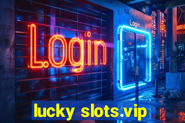 lucky slots.vip